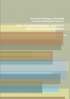HEALTH IMPROVEMENT AND POVERTY REDUCTION MANAGEMENT
