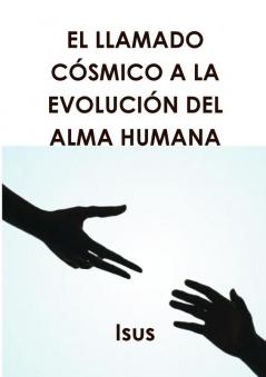 El llamado Cósmico a la Evolución del Alma Humana