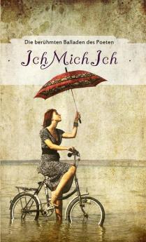 Die berühmten Balladen des Poeten Ichmichich