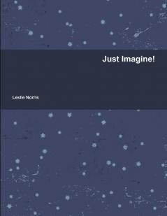 Just Imagine!