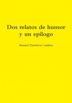 Dos relatos de humor y un ep��logo