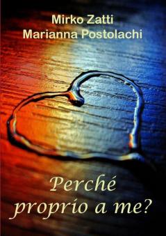Perché proprio a me?