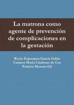 La matrona como agente de prevención de complicaciones en la gestación