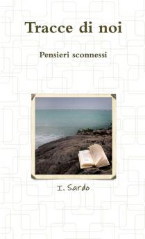 Tracce di noi - Pensieri sconnessi