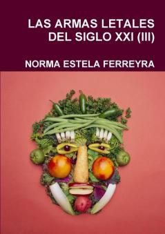 LAS ARMAS LETALES DEL SIGLO XXI (III)