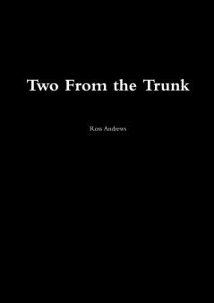 Two From the Trunk