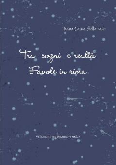 Tra  sogni  e realtà - Favole in rima