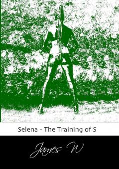 Selena - The Training of S