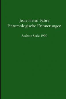 Entomologische Erinnerungen - 6.Serie 1900
