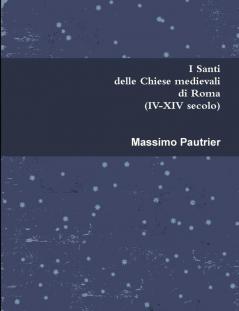 I Santi delle Chiese medievali di Roma (IV-XIV secolo)