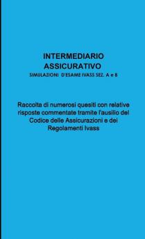 INTERMEDIARIO ASSICURATIVO - SIMULAZIONI ESAME IVASS SEZ. A e B