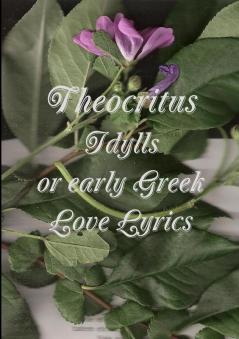 idylls or early Greek love lyrics