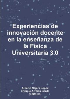 Experiencias de innovación docente en la enseñanza de la Física Universitaria 3.0