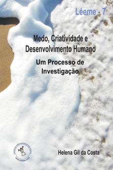 Medo Criatividade e Desenvolvimento Humano. Um Processo de investigação