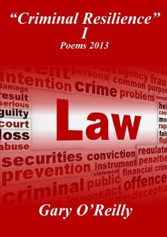 Criminal Resilience I  Poems 2013
