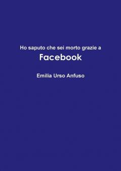Ho saputo che sei morto grazie a Facebook