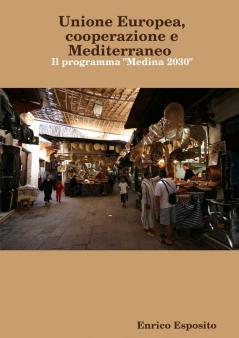 Unione Europea cooperazione e Mediterraneo. Il programma Medina 2030