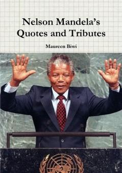 Nelson Mandela's Quotes and Tributes