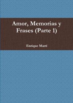 AMOR MEMORIAS Y FRASES (Parte 1)