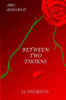 Between Two Thorns (The Red Rose #1)