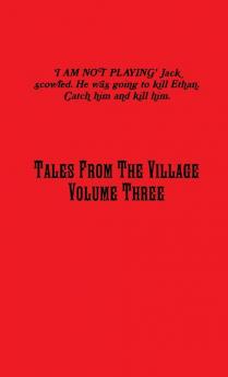 Tales From The Village Vol. Three