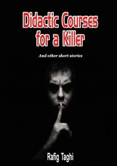 DIDACTIC COURSES FOR A KILLER