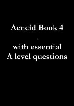 Aeneid Book 4 with essential A level questions