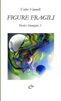 FIGURE FRAGILI _ Parole e immagini 3