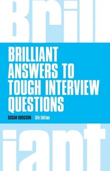 Brilliant Answers to Tough Interview Questions (Book)