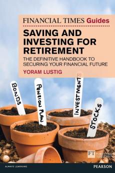 Financial Times Guide to Saving and Investing for Retirement The (Book)