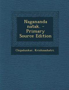 Nagananda Natak. - Primary Source Edition