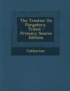 The Treatise on Purgatory. Transl