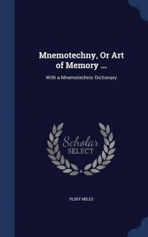 Mnemotechny Or Art of Memory ...