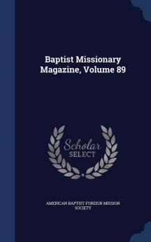 Baptist Missionary Magazine Volume 89