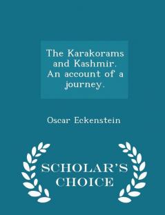 The Karakorams and Kashmir. An account of a journey. - Scholar's Choice Edition