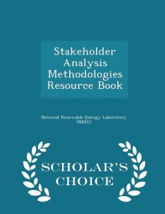 Stakeholder Analysis Methodologies Resource Book - Scholar's Choice Edition