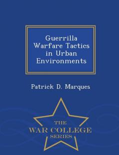 Guerrilla Warfare Tactics in Urban Environments