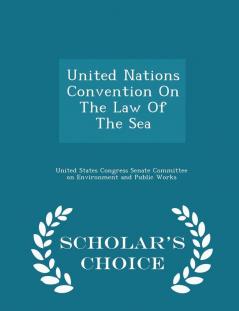 United Nations Convention On The Law Of The Sea - Scholar's Choice Edition