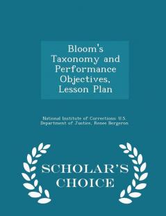 Bloom's Taxonomy and Performance Objectives Lesson Plan - Scholar's Choice Edition