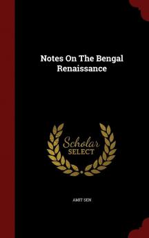 Notes On The Bengal Renaissance