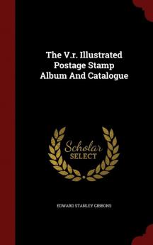 The V.R. Illustrated Postage Stamp Album and Catalogue