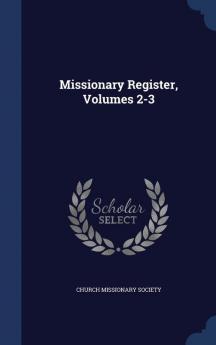 Missionary Register Volumes 2-3