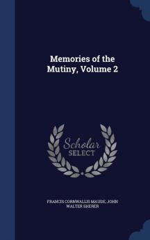 Memories of the Mutiny Volume 2