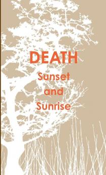 DEATH Sunset and Sunrise