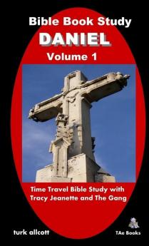 Bible Book Study DANIEL Volume 1