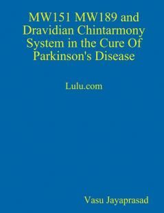 MW151 MW189 and Dravidian Chintharmony System in the Cure of Parkinson's Disease
