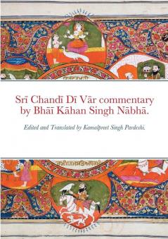 Sr�� Chand�� D�� V��r commentary by Bh���� K��han Singh N��bh��.