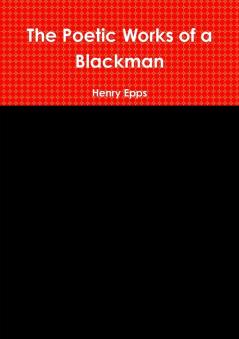 The Poetic Works of a Blackman