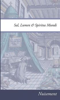 Sal Lumen & Spiritus Mundi