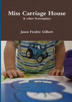 Miss Carriage House & other Screenplays